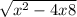 \sqrt{x^{2} -4x+8}