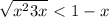 \sqrt{x^2+3x}\ \textless \ 1-x