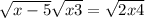 \sqrt{x-5} +\sqrt{x+3} =\sqrt{2x+4}