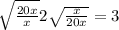 \sqrt \frac{20+x}{x} +2\sqrt\frac{x}{20+x} =3
