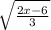 \sqrt \frac{2x-6}{3}