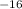 ^{-16}