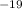 ^{-19}