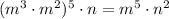 {(m^{3} \cdot m^{2})^{5} \cdot n = m^{5} \cdot n^2}