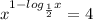 {x}^{1 - log_{ \frac{1}{2} }x } = 4