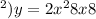 в)y = 2x {}^{2} + 8x + 8 