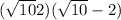  (\sqrt{10} + 2) ( \sqrt{10} - 2)