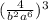  ( \frac{ 4 }{ {b}^{ 2} {a}^{ 6} } )^{ 3} 