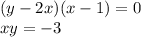  (y - 2 + x)(x - 1) = 0 \\ xy = - 3