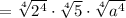  = \sqrt[4]{2^4} \cdot \sqrt[4]{5} \cdot \sqrt[4]{a^4} 