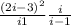  \frac{(2i - 3)^{2} }{i + 1} + \frac{i}{i - 1} 