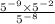  \frac{{5 }^{ - 9} \times {5}^{ - 2}}{ {5}^{ - 8} } 