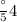  \frac{а}{5} 4