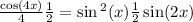  \frac{ \cos(4x) }{4} + \frac{1}{2} = \sin{}^{2} (x) + \frac{1}{2} \sin(2x) 