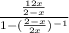  \frac{ \frac{12x}{2 - x} }{1 - ( \frac{2 - x}{2x})^{ - 1} } 