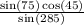  \frac{ \sin(75) + \cos(45) }{ \sin(285) } 