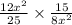  \frac{ {12x}^{2} }{25} \times \frac{15}{ {8x}^{2} } 