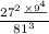  \frac{ {27}^{2} \frac{ \times {9}^{4} }{} }{ {81}^{3} } 