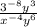  \frac{ {3}^{ - 8} {y}^{3} }{ {x}^{ - 4} {y}^{6} } 