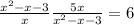  \frac{ {x}^{2} - x - 3 }{x} + \frac{5x}{ {x}^{2} - x - 3 } = 6