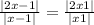  \frac{ |2x - 1| }{ |x - 1| } = \frac{ |2x + 1| }{ |x + 1| } 