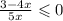  \frac{ 3 - 4x}{5 + x} \leqslant 0