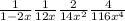  \frac{1}{1 - 2x} + \frac{1}{1 + 2x} + \frac{2}{1 + {4x}^{2} } + \frac{4}{1 + {16x}^{4} } 