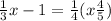  \frac{1}{3}x - 1 = \frac{1}{4}(x + \frac{4}{5} )