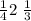  \frac{1}{4} + 2 \ \frac{1}{3} 