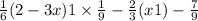  \frac{1}{6} (2 - 3x) + 1\times \frac{1}{9} - \frac{2}{3} (x + 1) - \frac{7}{9} 