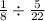  \frac{1}{8} \div \frac{5}{22} 