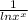  \frac{1}{ln {x}^{x} } 