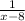  \frac{1}{x - 8} 