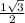  \frac{1 + \sqrt{3} }{2} 