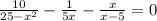  \frac{10}{25 - {x}^{2} } - \frac{1}{5 + x} - \frac{x}{x - 5} = 0