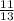  \frac{11}{13} 