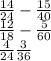  \frac{14}{24} - \frac{15}{40} \\ \frac{12}{18} - \frac{5}{60} \\ \frac{4}{24} + \frac{3}{36} 