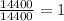  \frac{14400}{14400 } = 1