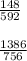  \frac{148}{592 } \\ \\ \frac{1386}{756} 