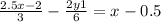  \frac{2.5x - 2}{3} - \frac{2y + 1}{6} = x - 0.5