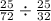  \frac{25}{72} \div \frac{25}{32} 