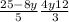  \frac{25 - 8y}{5} + \frac{ 4y + 12}{3} 