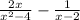  \frac{2x}{x {}^{2} - 4} - \frac{1}{x - 2} 