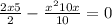  \frac{2x + 5}{2} - \frac{x {}^{2} +10x }{10} = 0