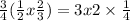  \frac{3}{4} ( \frac{1}{2} x + \frac{2}{3} ) = 3x + 2 \times \frac{1}{4} 