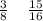  \frac{3}{8} \: \: \: \: \: \frac{15}{16} 