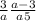  \frac{3}{a} + \frac{a - 3}{a + 5} 