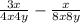  \frac{3x}{4x + 4y} - \frac{x}{8x + 8y} 