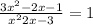  \frac{3x { }^{2} - 2x - 1}{x {}^{2} + 2x - 3 } = 1