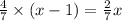  \frac{4}{7} + \times (x - 1) = \frac{2}{7} + x